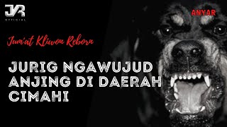 Download lagu DONGENG SUNDA MISTERI /JURIG NGAWUJUD ANJING DI CIMAHI ( JKR  2022 ) mp3