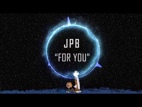 JPB - For You (ft. Luke Cusato) (heroic recordings)