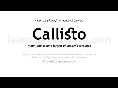Pronunciation of Callisto | Definition of Callisto