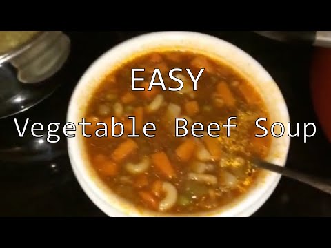 Easy Meals: ~Homemade Vegetable Beef Soup!~