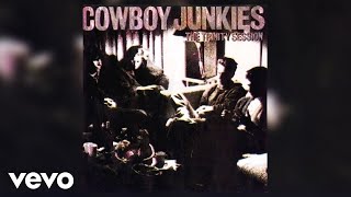 Cowboy Junkies - I&#39;m So Lonesome I Could Cry (Official Audio)