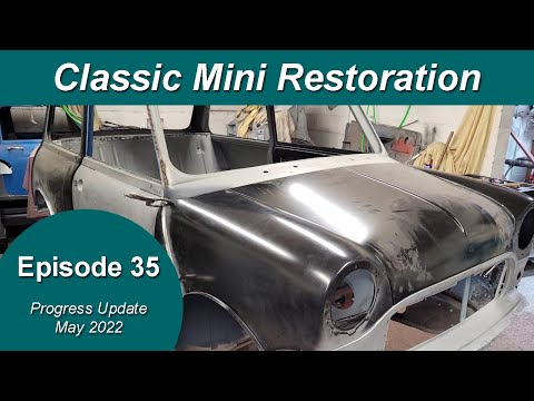 Classic Mini Restoration Episode 35 - Progress Update May 2022