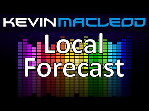 Kevin MacLeod: Local Forecast