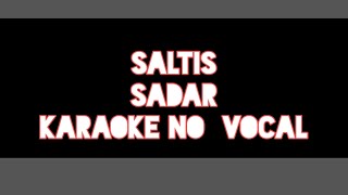 Download lagu SALTIS - SADAR KARAOKE NO VOCAL SUARA JERNIH mp3
