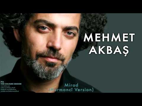 Mehmet Akbaş - Mirad (Kurmancî Version) [ Pia © 2012 Kalan Müzik ]