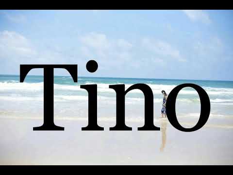 How To Pronounce Tino🌈🌈🌈🌈🌈🌈Pronunciation Of Tino