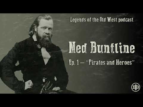 LEGENDS OF THE OLD WEST | Ned Buntline Ep1: “Pirates and Heroes”