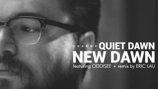 Quiet Dawn - New Dawn (Eric Lau Remix) [feat. Oddisee]