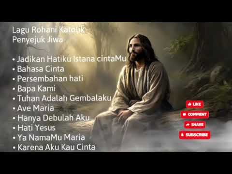 LAGU ROHANI KATOLIK PENYEJUK JIWA