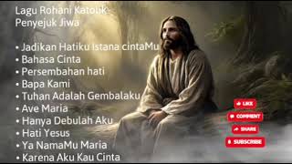 Download lagu LAGU ROHANI KATOLIK PENYEJUK JIWA mp3
