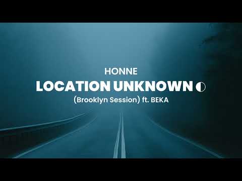 HONNE - Location Unknown ◐ (Lirik Terjemahan)