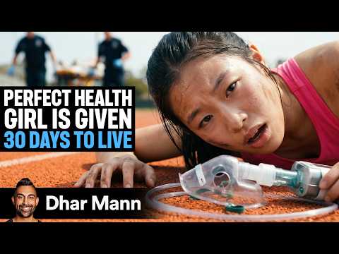 Girl With Perfect Health Given 30 DAYS TO LIVE | Dhar Mann Studios