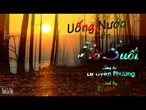 Uống Nước Bên Bờ Suối , Sáng tác: Lê Uyên Phương , Ca sĩ: Khánh Ly