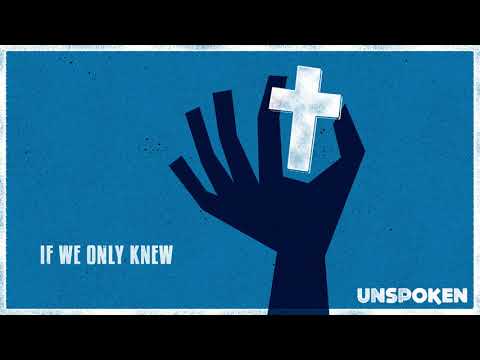    Unspoken - If We Only Knew Official Audio Video , 