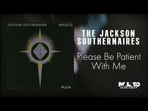 The Jackson Southernaires -  Please Be Patient With Me