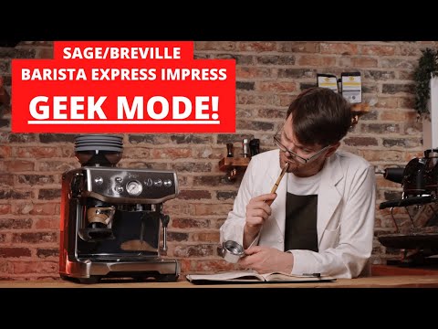 Sage (Breville) Barista Express Impress - GEEK MODE + Naked Portafilter.