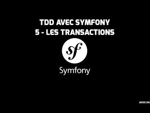 Formation Symfony 3 5 Les transactions Test Driven Development