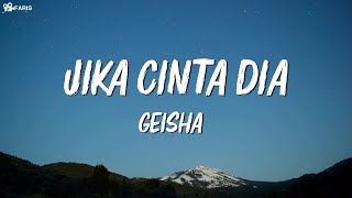 Download lagu GEISHA - Jika Cinta Dia - Lirik mp3 Download lagu GEISHA - Jika Cinta Dia - Lirik mp3