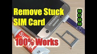 Remove Stuck SIM Card in 2 Minutes for Samsung Galaxy S7 / S8 / S9 / S6