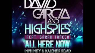 David Garcia & High Spies feat. Sarah Tancer- All Here Now (Inphinity & Kalendr Remix)