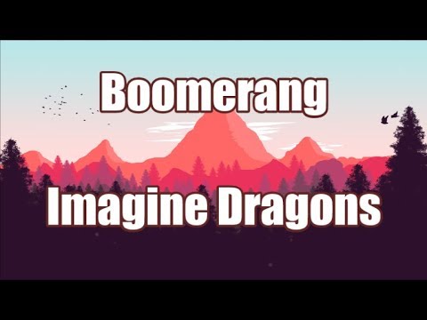 Boomerang - Imagine Dragons | LYRICS