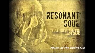 Resonant Soul - House of the Rising Sun (cover)