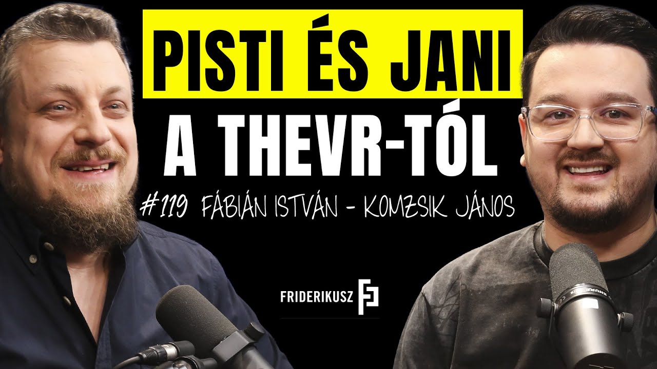 A LEGNÉPSZERŰBB INFLUENSZEREK: PISTI ÉS JANI A THEVR-TÓL /// Friderikusz Podcast 119.