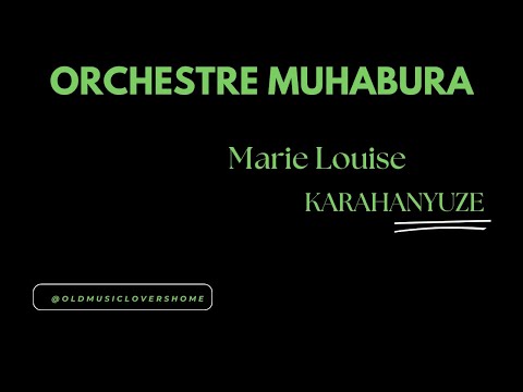 ORCHESTRE MUHABURA MARIE LOUISE