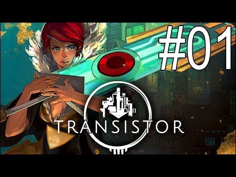 Transistor | Part #01 | Beautiful New Game!