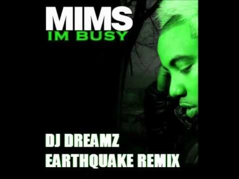 Mims - Im Busy (Dj Dreamz Earthquake Remix)