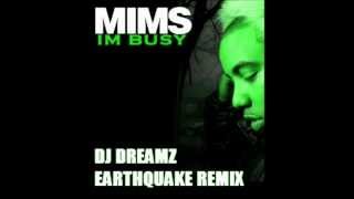 Mims - Im Busy (Dj Dreamz Earthquake Remix)
