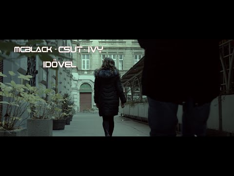 MCBlack x Csut x Ivy - Idővel (Official Music Video)