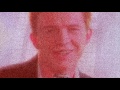 Never Gonna Give You Up Earrape