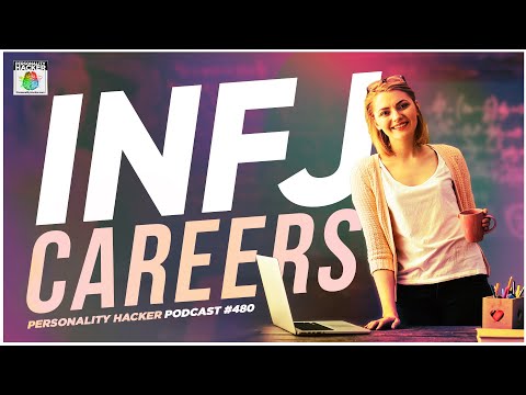 INFJ Careers - 4 Work Styles Of The Personality Type | Ep 480 | PersonalityHacker.com
