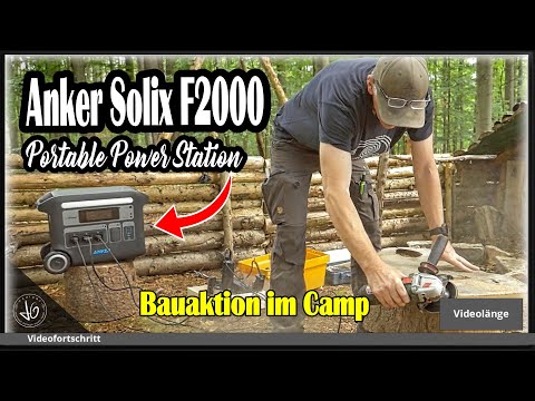 Bauaktion im Waldlager - Anker SOLIX F2000 Portable Power Station