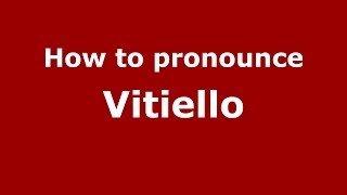 How to pronounce Vitiello