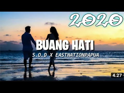 BUANG HATI S.O.D X EAST NATION PAPUA Nw 2020