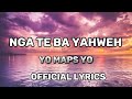 Yo Maps Yo Nga Te Ba Yahweh OFFICIAL LYRICS VIDEO AUSTIN LYRICS