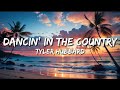 Dancin In The Country Tyler Hubbard Lyrics