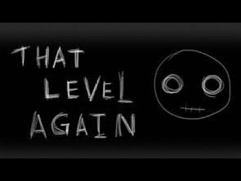 That level again walkthrough levels 1-108 + secrets