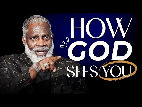 Learn To See What God Sees When He Looks At You