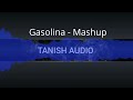 Gasolina - Mashup |TANISH AUDIO| DJ LIFE | MASHUP |REMIXES|Extended Mix |ORIGINAL MIX |DJ SONGS|