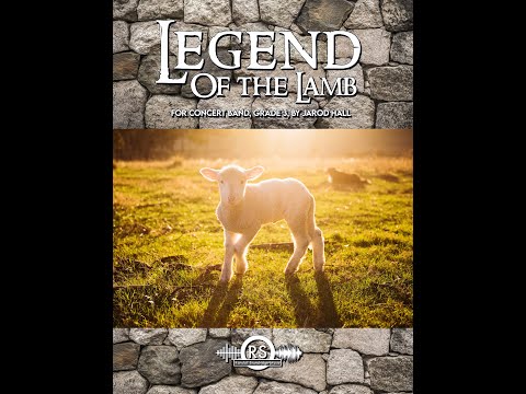 The Legend of the Lamb - JaRod Hall, Concert Band (Grade 3) - Randall Standridge Music