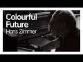 Hans Zimmer - Colourful Future