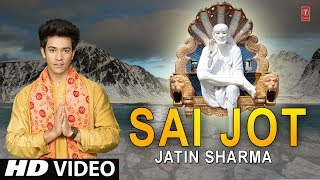 Sai Jot I Sai Bhajan I JATIN SHARMA I Full HD Video Song I T