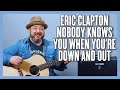 Eric Clapton Nobody Knows When You Re Down Out Guitar Lesson Tutorial