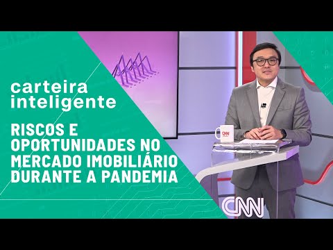 Alberto Ajzental — CNN Brasil — Carteira Inteligente: Riscos e oportunidades no mercado imobiliário durante a pandemia