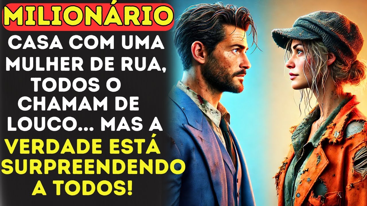 MILIONÁRIO CASA COM MULHER DE RUA, TODOS O CHAMAM DE LOUCO... MAS A VERDADE SURPREENDE A TODOS!