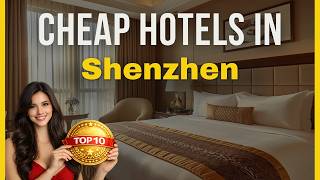 Top 10 Top Rated Hotels in Shenzhen 2026 | Cheap Hotels in Shenzhen