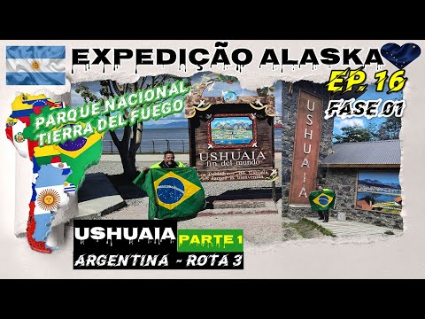 Ep. 16 -  Expedição Alaska /  Chegada no Ushuaia 🏞️ Parque Nacional Tierra Del Fuego (terra do fogo)
